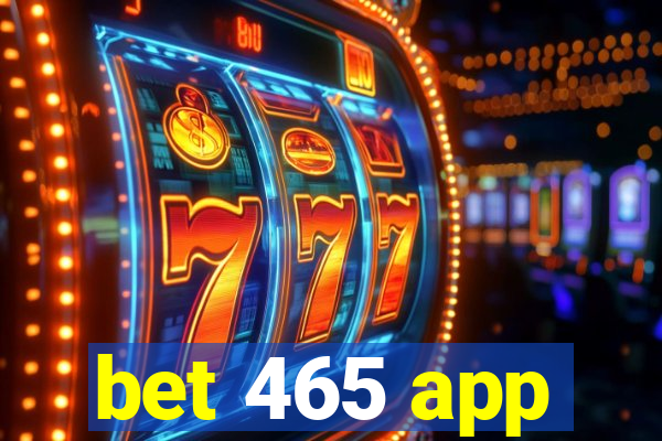 bet 465 app